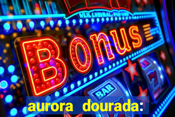 aurora dourada: retorno pdf